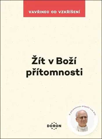 Kresťanstvo Žít v Boží přítomnosti - Vavřinec od Vzkříšení