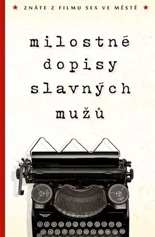 Biografie - ostatné Milostné dopisy slavných mužů