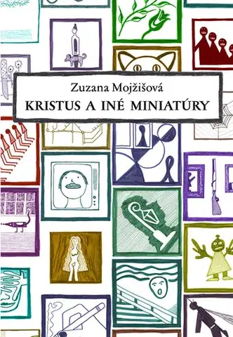 Pre deti a mládež - ostatné Kristus a iné miniatúry - Zuzana Mojžišová