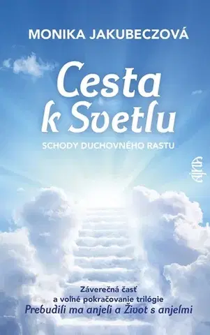 Ezoterika - ostatné Cesta k svetlu - schody duchovného rastu - Monika Jakubeczová