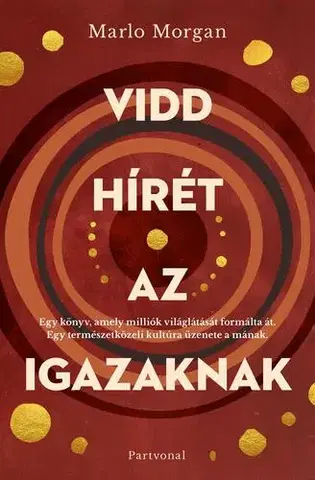 Svetová beletria Vidd hírét az Igazaknak - Marlo Morganová