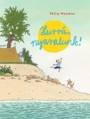 Rozprávky Hurrá, nyaralunk! - Philip Waechter