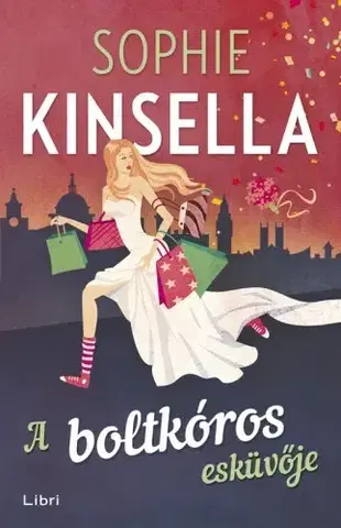 Romantická beletria A boltkóros esküvője - Sophie Kinsella