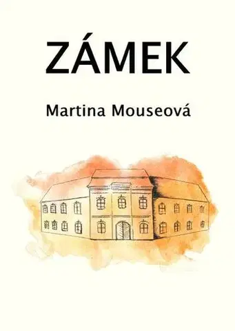 Romantická beletria Zámek - Martina Mouseová
