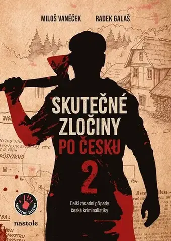 Slovenské a české dejiny Skutečné zločiny po česku 2 - Radek Galaš,Miloš Vaněček
