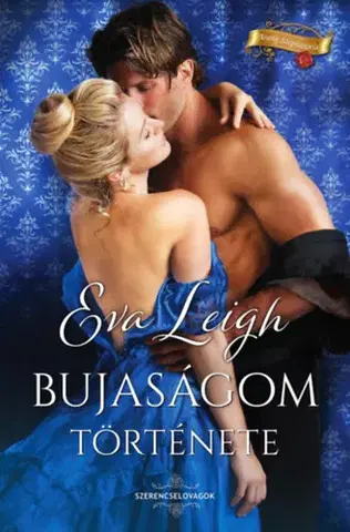 Romantická beletria Bujaságom története - Eva Leigh