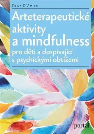 Psychológia, etika Arteterapeutické aktivity a mindfulness - Dawn D'Amico