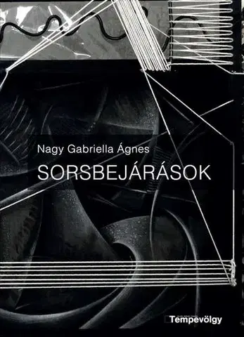 Literárna veda, jazykoveda Sorsbejárások - Gabriella Ágnes Nagy