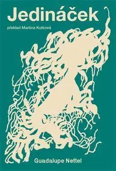 Svetová beletria Jedináček - Guadalupe Nettel,Martina Kutková