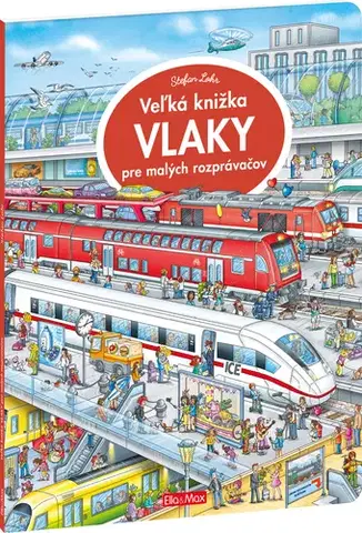 Leporelá, krabičky, puzzle knihy Veľká knižka VLAKY pre malých rozprávačov - Stefan Lohr