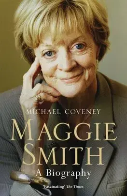 Film, hudba Maggie Smith - A Biography - Michael Coveney