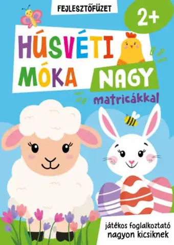 Nalepovačky, vystrihovačky, skladačky Húsvéti móka nagy matricákkal - fejlesztőfüzet - Pannon-Literatúra,neuvedený
