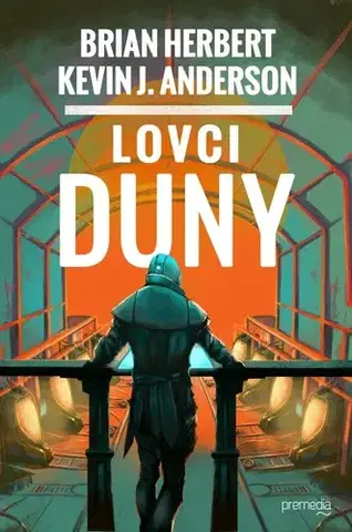 Sci-fi a fantasy Duna 7: Lovci Duny - Herbert Brian,Kevin J. Anderson,Marína Gálisová