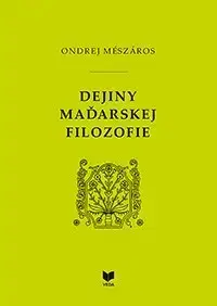 Filozofia Dejiny maďarskej filozofie - Ondrej Mészáros