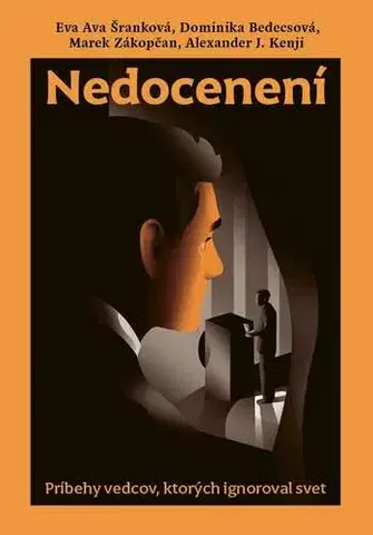 Biografie - ostatné Nedocenení - Eva Ava Šranková,Dominika Bedecsová,Marek Zákopčan,Alexander J. Kenji