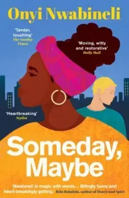 Svetová beletria Someday, Maybe - Onyi Nwabineli