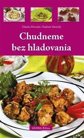 Zdravá výživa, diéty, chudnutie Chudneme bez hladovania - Zdenka Horecká,Vladimír Horecký