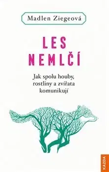 Biológia, fauna a flóra Les nemlčí - Madlen Ziegeová
