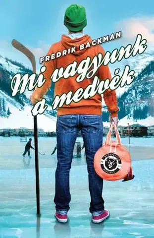 Svetová beletria Mi vagyunk a medvék - puha táblás - Fredrik Backman,Eszter Bándi