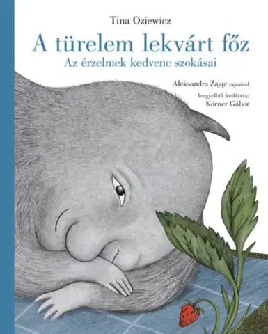 Rozprávky A türelem lekvárt főz - Az érzelmek kedvenc szokásai - Tina Oziewicz