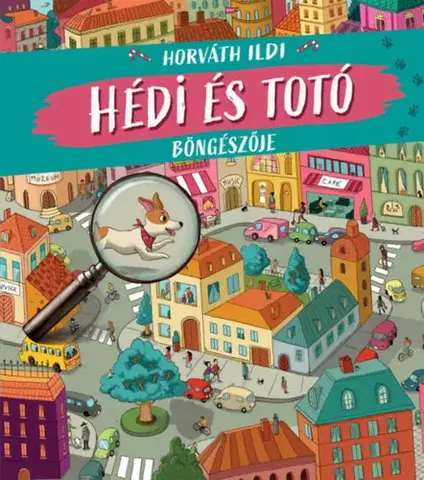 Rozprávky Hédi és Totó böngészője - Ildikó Horváth