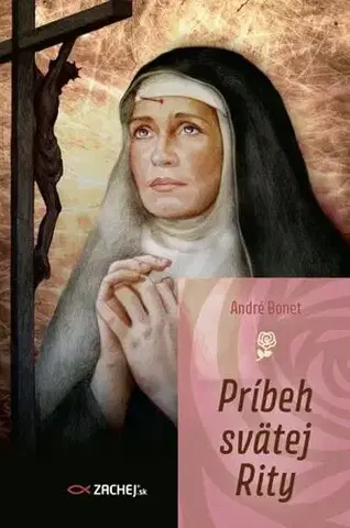 Kresťanstvo Príbeh svätej Rity - André Bonet