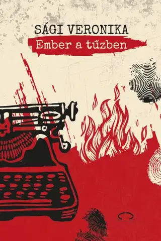 Detektívky, trilery, horory Ember a tűzben - Sági Veronika