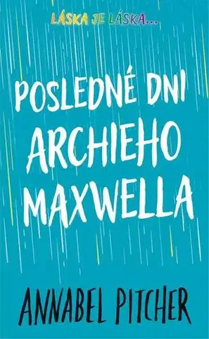 Young adults Posledné dni Archieho Maxwella - Annabel Pitcher