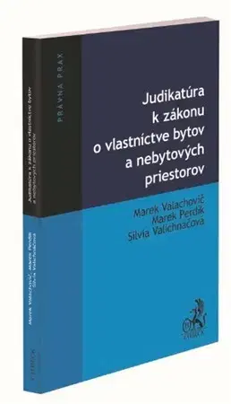 Právo - ostatné Judikatúra k zákonu o vlastníctve bytov a nebytových priestorov - Kolektív autorov