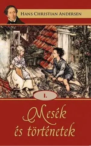 Rozprávky Mesék és történetek I. - Hans Christian Andersen