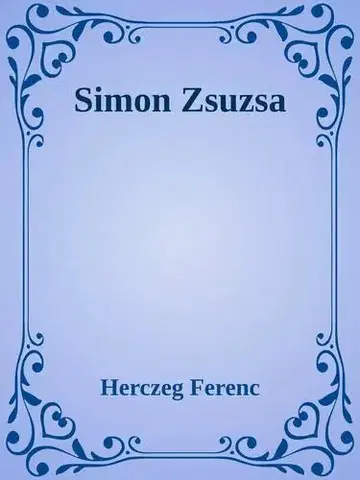 Svetová beletria Simon Zsuzsa - Ferenc Herczeg