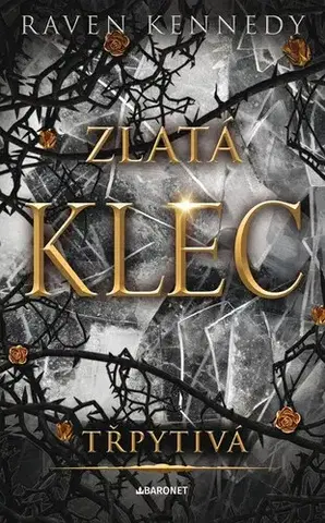 Sci-fi a fantasy Zlatá klec 2: Třpytivá - Raven Kennedy,Zuzana Ľalíková