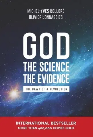 Náboženstvo God, the Science, the Evidence - Michel-Yves Bollore,Olivier Bonnassies
