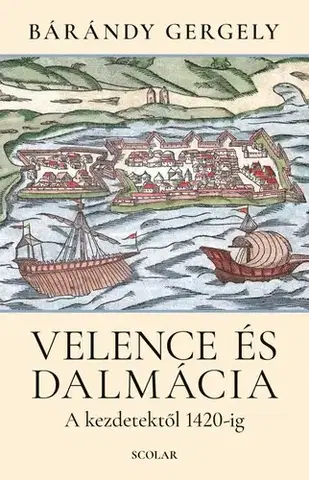Odborná a náučná literatúra - ostatné Velence és Dalmácia - Gergely Bárándy