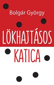 Novely, poviedky, antológie Lökhajtásos Katica - György Bolgár