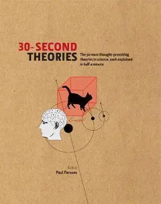 Prírodné vedy - ostatné 30-second Theories - The 50 Most Thought-provoking Theories in Science - Kolektív autorov