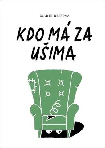 Detektívky, trilery, horory Kdo má za ušima - Marie Rejfová