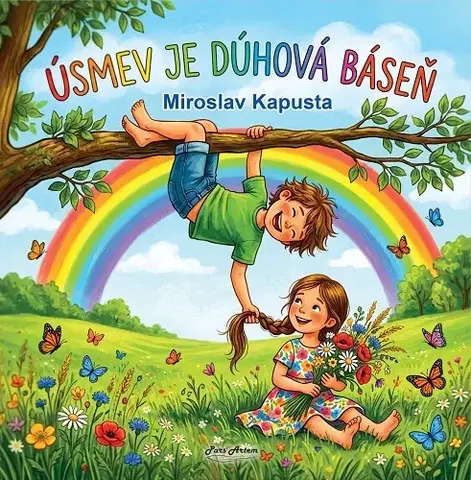 Básničky a hádanky pre deti Úsmev je dúhová báseň - Miroslav Kapusta