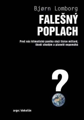Ekológia, meteorológia, klimatológia Falešný poplach - Lomborg Bjorn,Petr Holčák