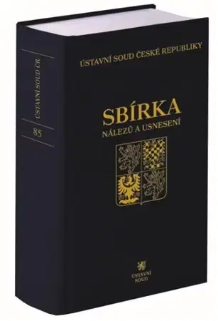 Právo ČR Sbírka nálezů a usnesení ÚS ČR, sv.85 (vč. CD) - Ústavní soud ČR