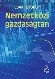 Ekonómia, Ekonomika Nemzetközi gazdaságtan - György Csáki