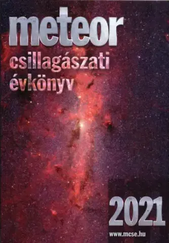 Astronómia, vesmír, fyzika Meteor csillagászati évkönyv 2021 - József Benkő,Attila Mizser