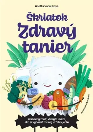 Príprava do školy, pracovné zošity Škriatok - Zdravý tanier - Anetta Vaculíková