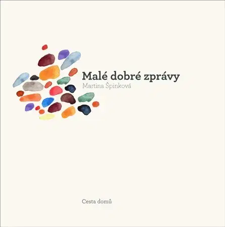 Česká beletria Malé dobré zprávy - Martina Špinková