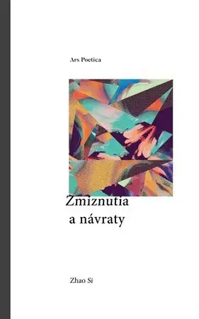 Svetová poézia Zmiznutia a návraty - Zhao Si