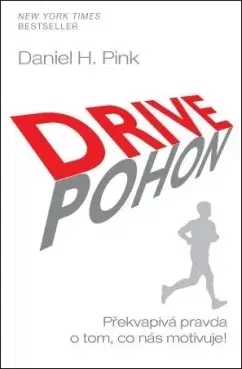 Rozvoj osobnosti Drive/Pohon - Daniel H. Pink