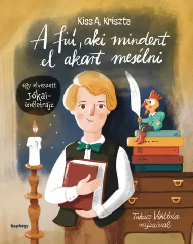 Pre deti a mládež - ostatné A fiú, aki mindent el akart mesélni - Kriszta Kiss A.