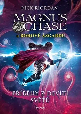 Fantasy, upíri Magnus Chase a bohové Ásgardu – Příběhy z devíti světů - Rick Riordan,Dana Chodilová