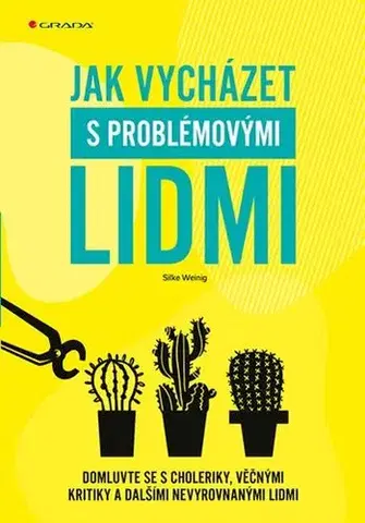Psychológia, etika Jak vycházet s problémovými lidmi - Weinig Silke