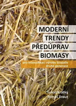 Ekológia, meteorológia, klimatológia Moderní trendy předúprav biomasy - Lukáš Krátký